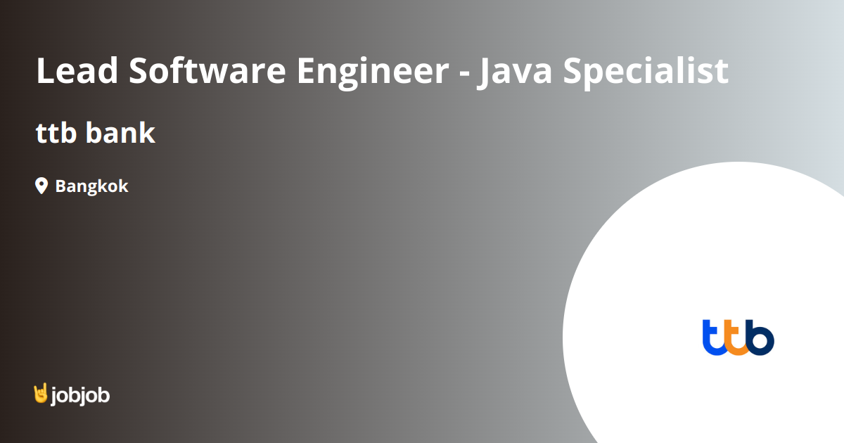 Lead Software Engineer - Java Specialist job at ttb bank (Bangkok) - JobJob